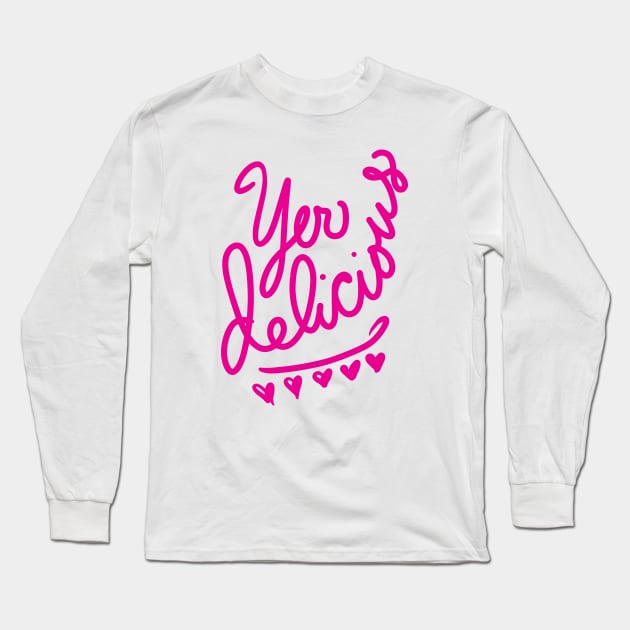 Yer Delicious hot-pink Long Sleeve T-Shirt by BigBridgeStudios